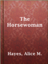 Imagen de portada para The Horsewoman